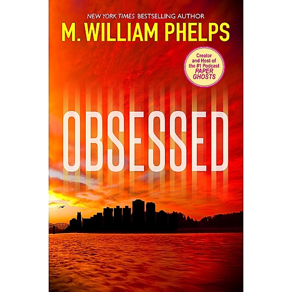 Obsessed, M. William Phelps