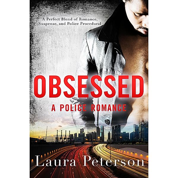 Obsessed - A Police Romance / Obsessed - A Police Romance, Laura Peterson
