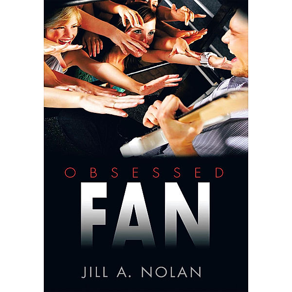 Obsessed Fan, Jill A. Nolan