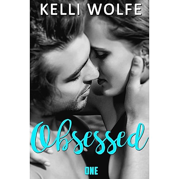 Obsessed: Obsessed, Kelli Wolfe