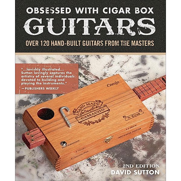 Obsessed With Cigar Box Guitars, 2nd Edition, Sutton David