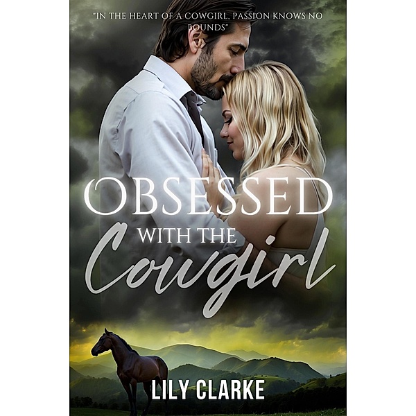 Obsessed with the Cowgirl (Riding into Love, #4) / Riding into Love, Lily Clarke