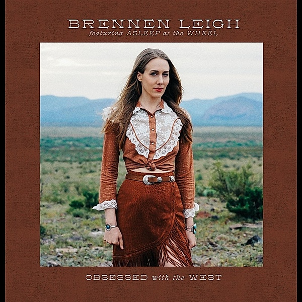 Obsessed With The West, Brennen Leigh