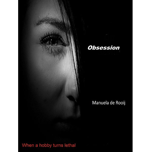 Obsession, Manuela de Rooij