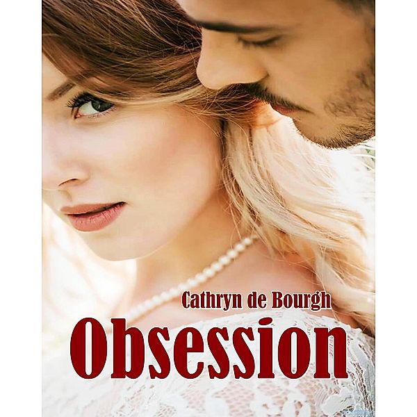 Obsession, Cathryn De Bourgh