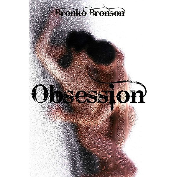 Obsession, Bronko Bronson