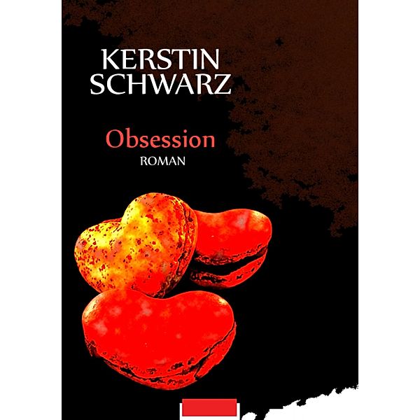 Obsession, Kerstin Schwarz