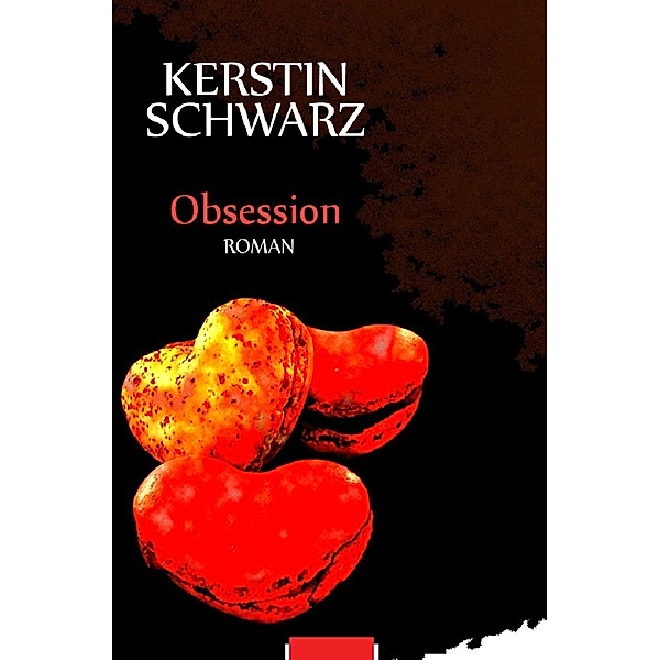 Obsession, Kerstin Schwarz