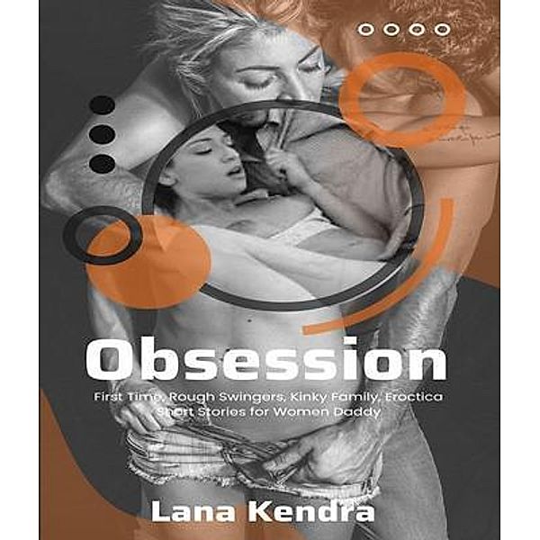 Obsession, Lana Kendra
