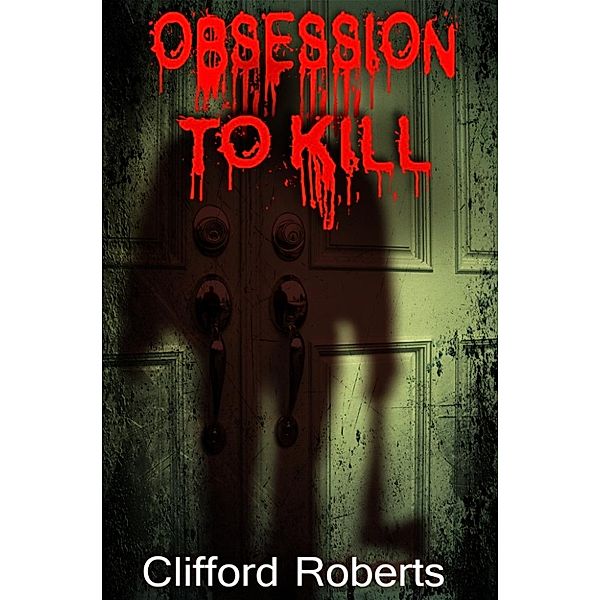 Obsession To Kill, Clifford Roberts