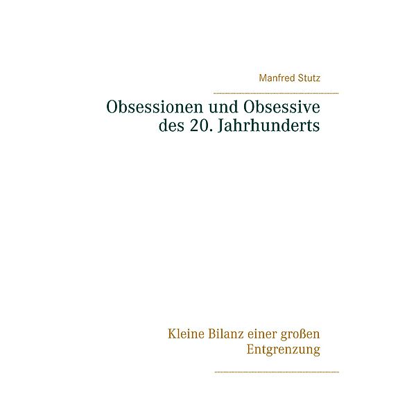 Obsessionen und Obsessive des 20. Jahrhunderts, Manfred Stutz