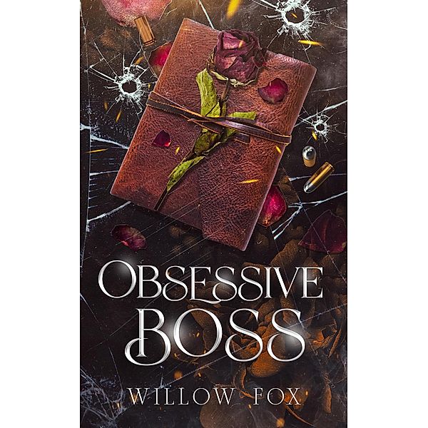 Obsessive Boss (Bratva Brothers, #4) / Bratva Brothers, Willow Fox