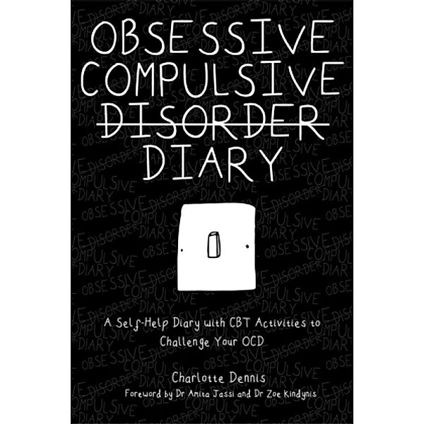 Obsessive Compulsive Disorder Diary, Charlotte Dennis