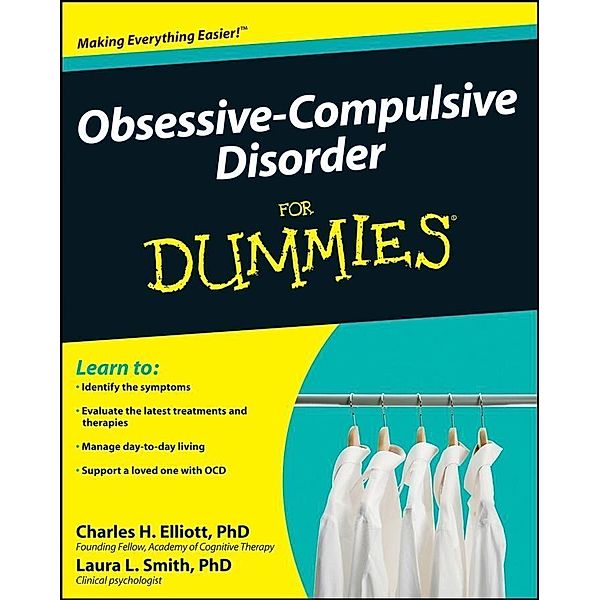 Obsessive-Compulsive Disorder For Dummies, Charles H. Elliott, Laura L. Smith