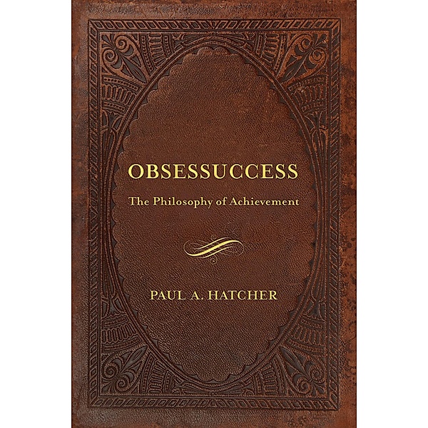 Obsessuccess, Paul A. Hatcher