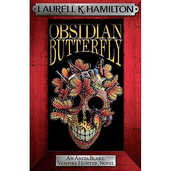 Obsidian Butterfly / Anita Blake, Vampire Hunter, Novels Bd.9, Laurell K. Hamilton