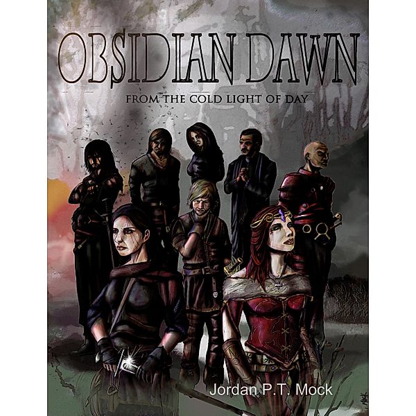 Obsidian Dawn: From the Cold Light of Day, Jordan P. T. Mock