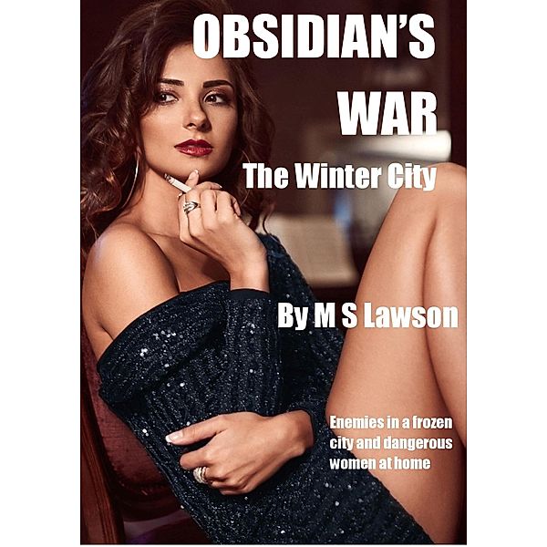 Obsidian's War the Winter City, M S Lawson