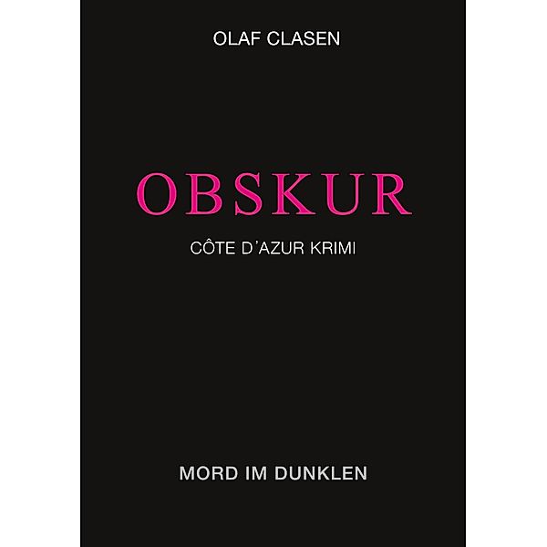 OBSKUR / Côte d'Azur Krimi Bd.2, Olaf Clasen