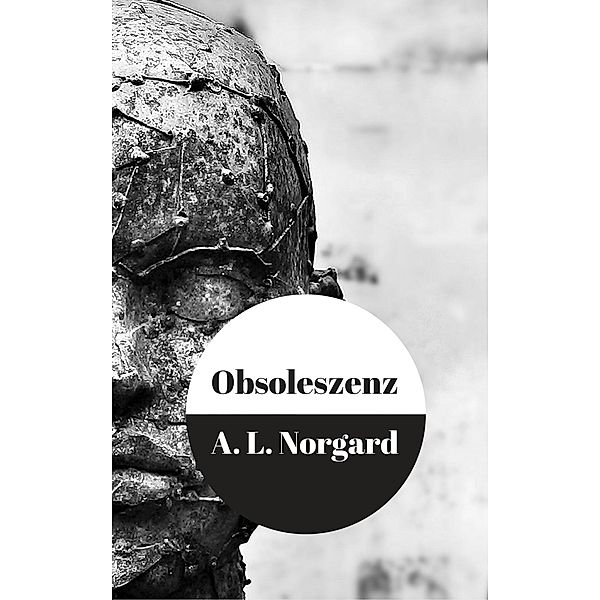 Obsoleszenz, A. L. Norgard