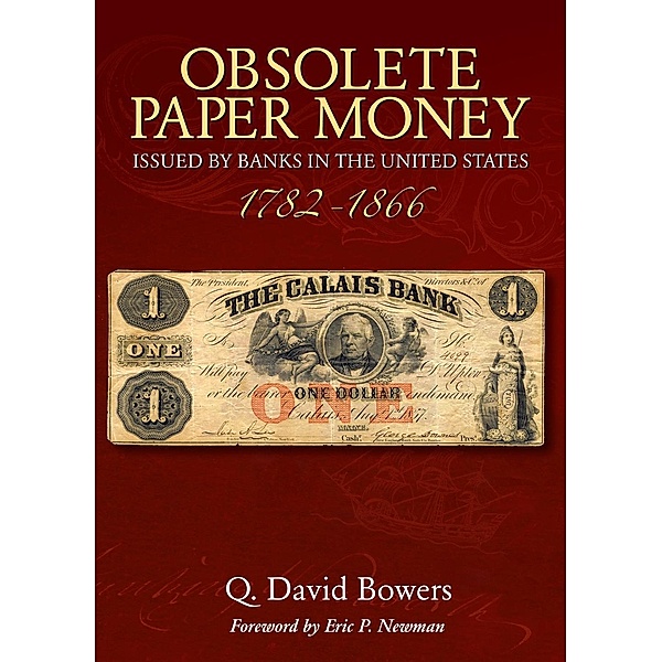 Obsolete Paper Money Issued by Banks in the United States 1782-1866, Q. David Bowers