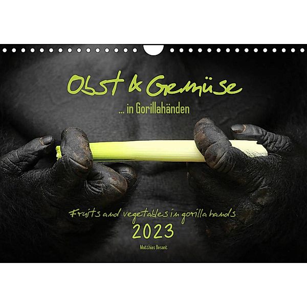 OBST & GEMÜSE in Gorillahänden (Wandkalender 2023 DIN A4 quer), Matthias Besant