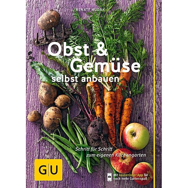 Obst & Gemüse selbst anbauen, Renate Hudak