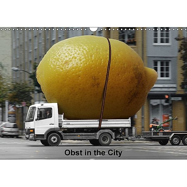 Obst in the City (Wandkalender 2018 DIN A3 quer), Klaus Grünberg