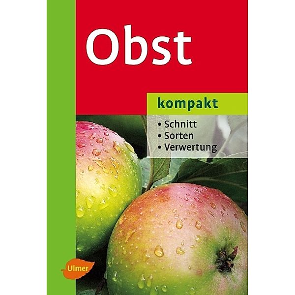 Obst kompakt, Manfred Fischer, Hans J. Albrecht, Martin Geibel, Heinrich Thönges, Uwe Jakubik, Gerd Großmann, Wolf D. Wackwitz