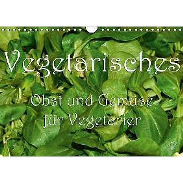 Obst und Gemüse für Vegetarier (Wandkalender 2015 DIN A4 quer), Richard Oechsner