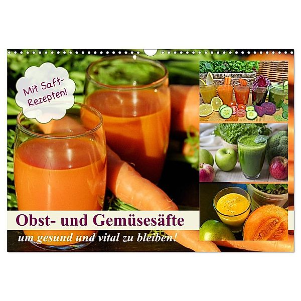 Obst- und Gemüsesäfte um gesund und vital zu bleiben! (Wandkalender 2024 DIN A3 quer), CALVENDO Monatskalender, Rose Hurley