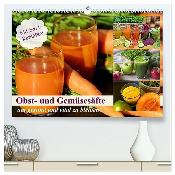 Obst- und Gemüsesäfte um gesund und vital zu bleiben! (hochwertiger Premium Wandkalender 2024 DIN A2 quer), Kunstdruck in Hochglanz, Rose Hurley