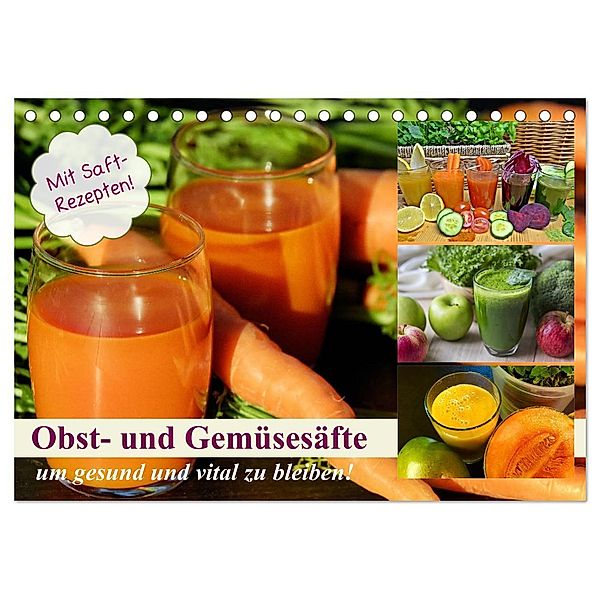 Obst- und Gemüsesäfte um gesund und vital zu bleiben! (Tischkalender 2025 DIN A5 quer), CALVENDO Monatskalender, Calvendo, Rose Hurley