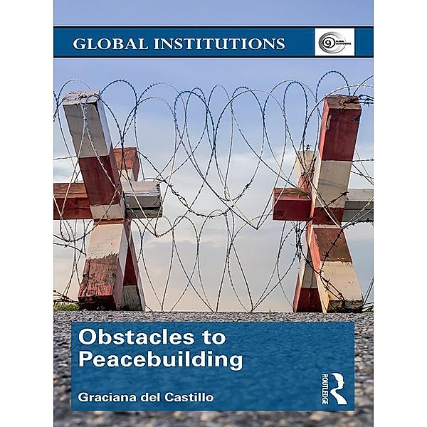 Obstacles to Peacebuilding, Graciana Del Castillo