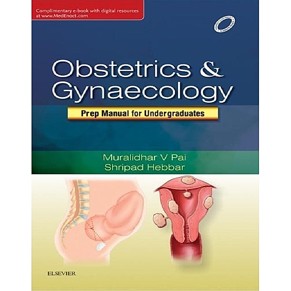 Obsterics & Gyneacology: Prep Manual for Undergraduates - E-book, Muralidhar Pai, Shripad Hebbar