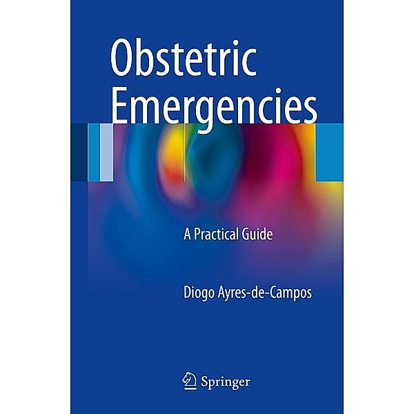 Obstetric Emergencies, Diogo Ayres-de-Campos