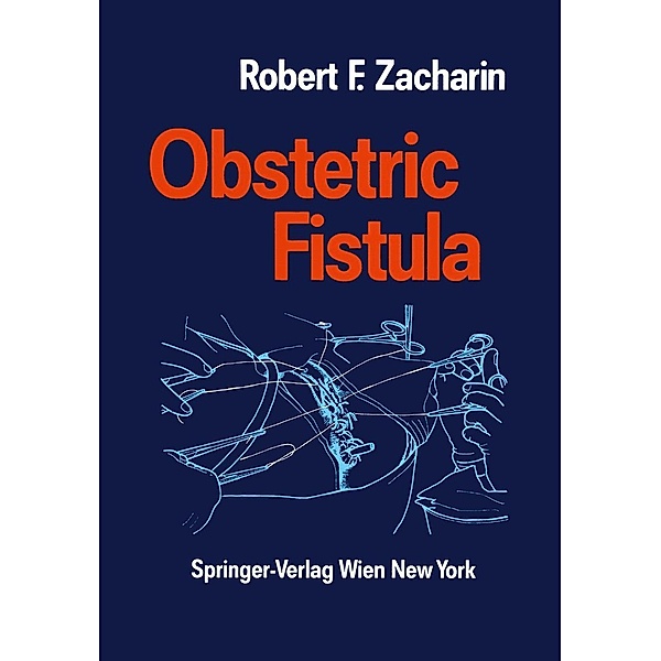 Obstetric Fistula, Robert F. Zacharin