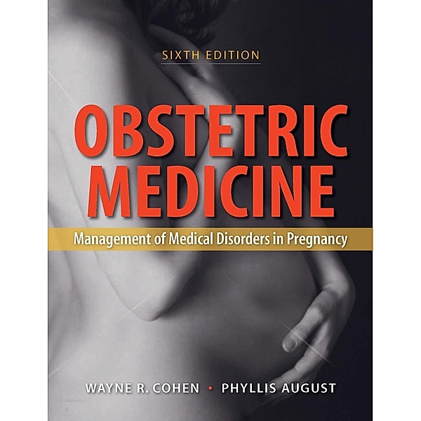 Obstetric Medicine, 6e, Wayne R. Cohen, Phyllis August