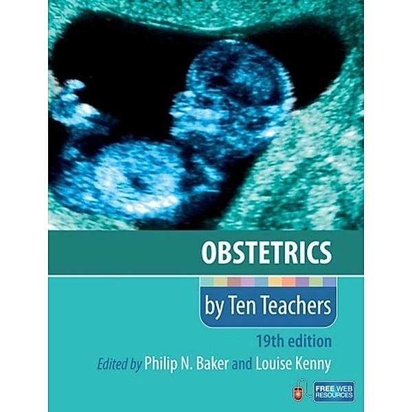 Obstetrics by Ten Teachers, Philip N. Baker, Louise Kenny
