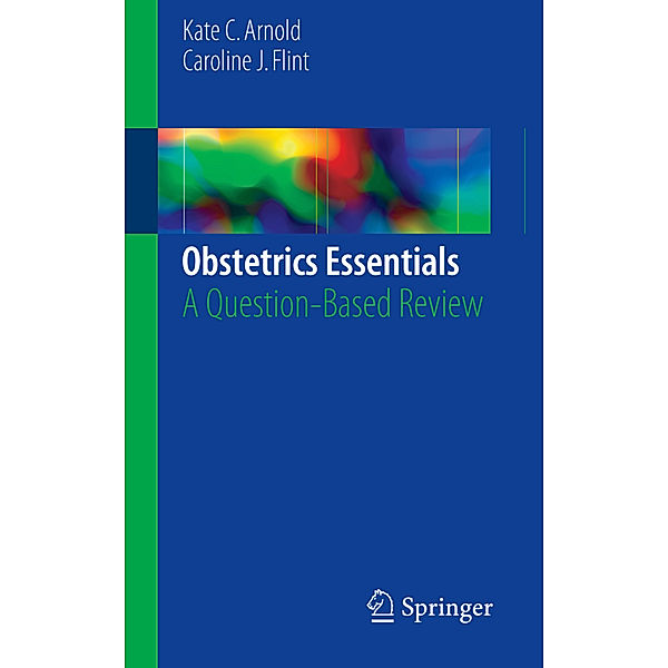 Obstetrics Essentials, Kate C. Arnold, Caroline J. Flint