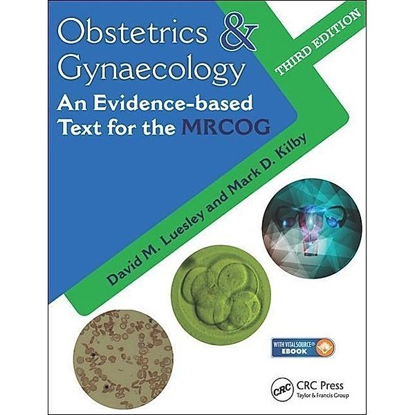 Obstetrics & Gynaecology: An Evidence-Based Text for Mrcog, Third Edition