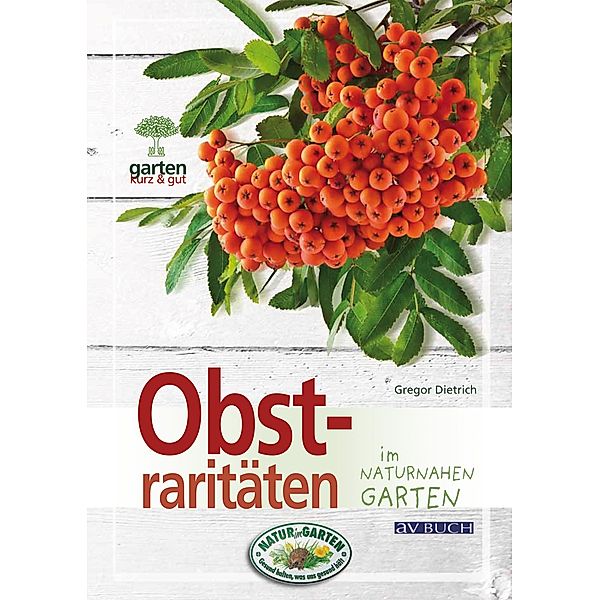 Obstraritäten / Gartenpraxis für Jedermann, Gregor Dietrich