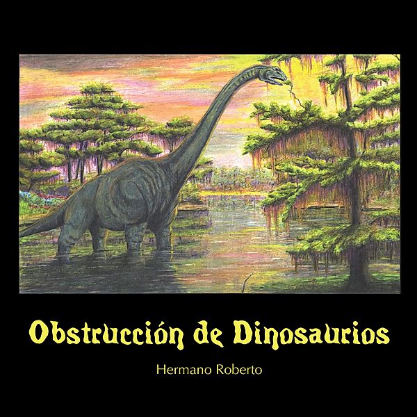 Obstrucción De Dinosaurios, Hermano Roberto