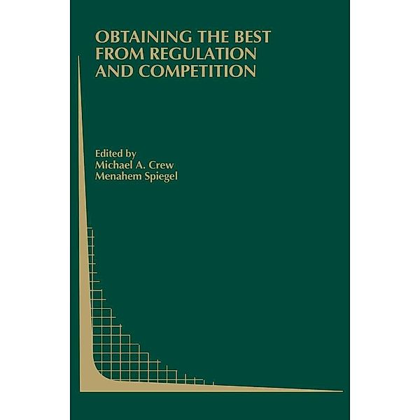 Obtaining the best from Regulation and Competition / Topics in Regulatory Economics and Policy Bd.47