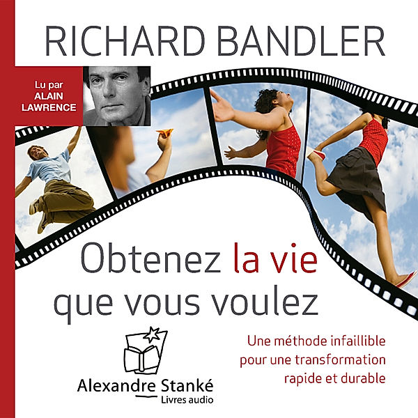 Obtenez la vie que vous voulez, Richard Bandler