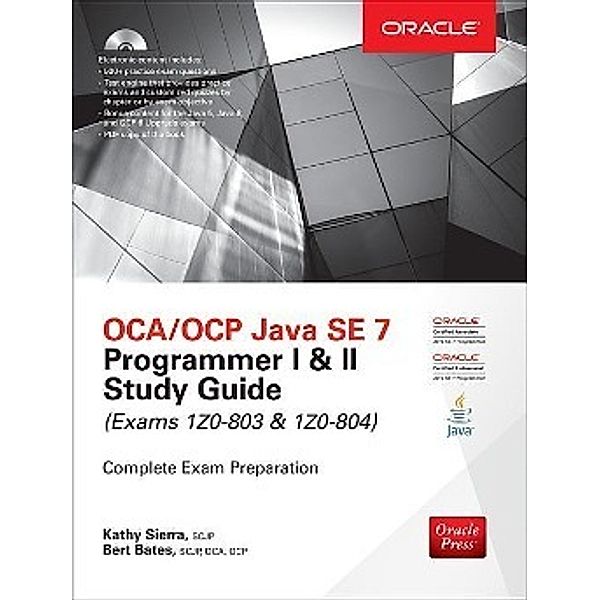 OCA/OCP Java SE 7 Programmer I & II Study Guide, w. CD-ROM, Kathy Sierra, Bert Bates