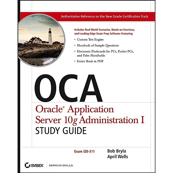 OCA Oracle Application Server 10g Administration I Study Guide, Bob Bryla, April Wells