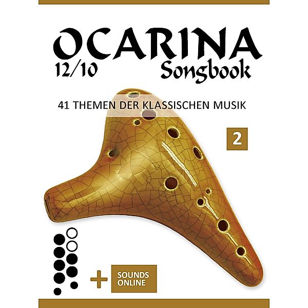 Ocarina 12/10 Songbook - 41 Themen der klassischen Musik - 2, Reynhard Boegl, Bettina Schipp