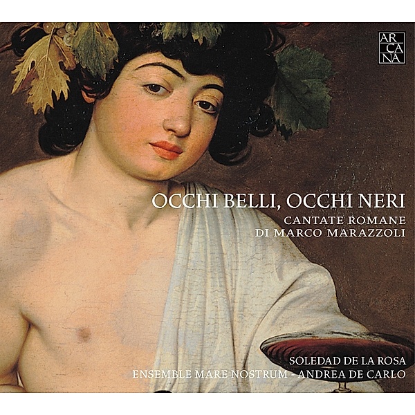 Occhi Belli,Occhi Neri-Römische Kantaten, de La Rosa, De Carlo, Mare Nostrum