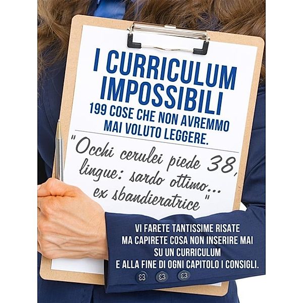 Occhi cerulei, piede 38, lingue : sardo ottimo.. ex sbandieratrice  i curriculum impossibili - 199 cose che non avremmo mai voluto leggere, Sergio Fabi